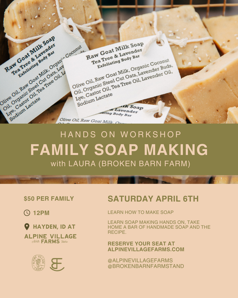 4/6/24 - FAMILY SOAP MAKING